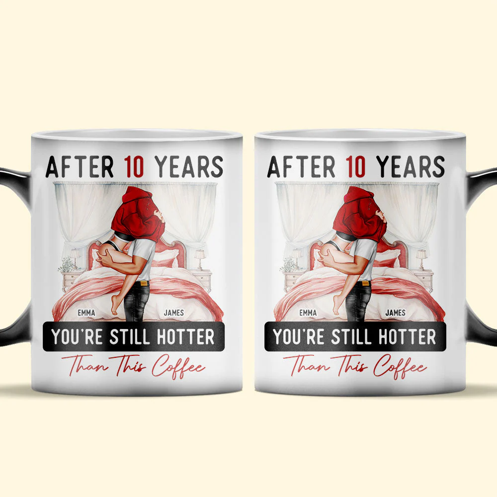 After Years You're Still Hotter Than This Coffee - Personalized Color-Changing Mug Gift