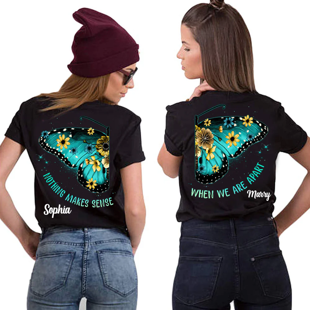 Couple Bestie Friends Sisters Nothing Makes Sense When We're Apart Personalized Matching T-shirt - Image 11