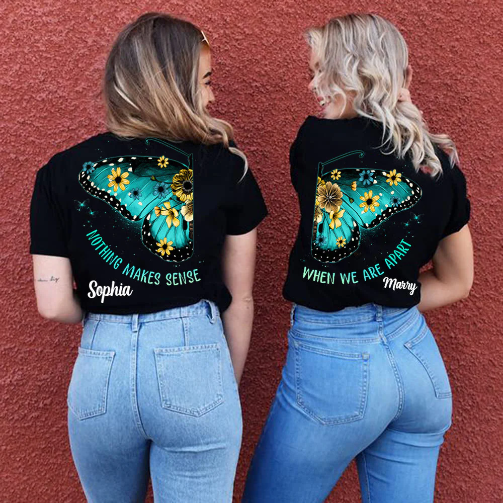 Couple Bestie Friends Sisters Nothing Makes Sense When We're Apart Personalized Matching T-shirt - Image 4