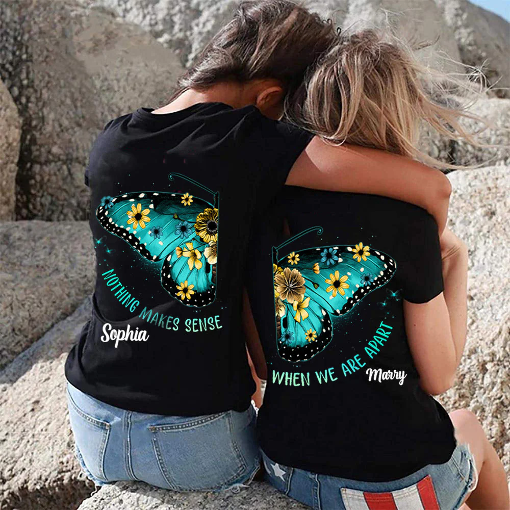 Couple Bestie Friends Sisters Nothing Makes Sense When We're Apart Personalized Matching T-shirt - Image 7