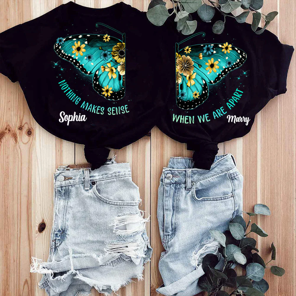 Couple Bestie Friends Sisters Nothing Makes Sense When We're Apart Personalized Matching T-shirt - Image 8