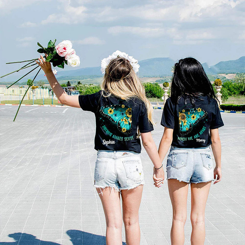 Couple Bestie Friends Sisters Nothing Makes Sense When We're Apart Personalized Matching T-shirt - Image 9