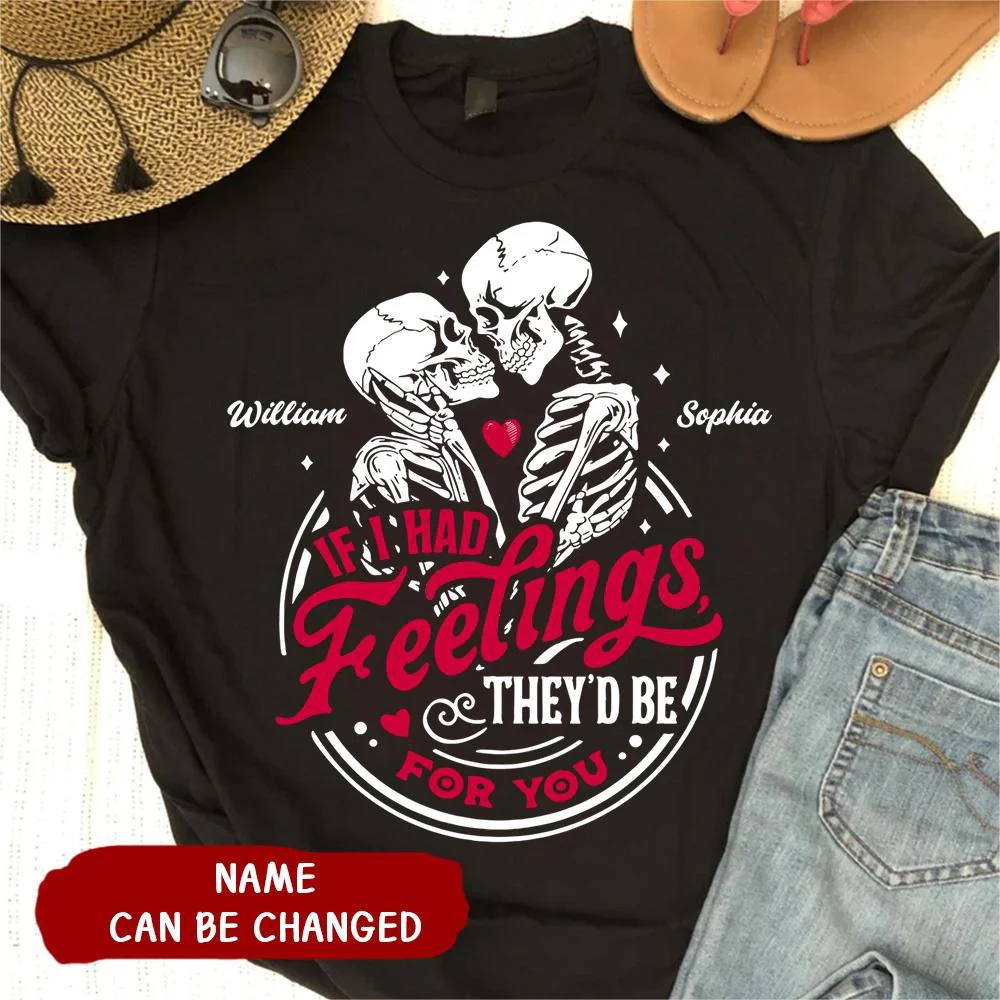 Couple Skeleton - If I Had Feelings They'd Be For You Personalized Pure cotton T-shirt - Image 5