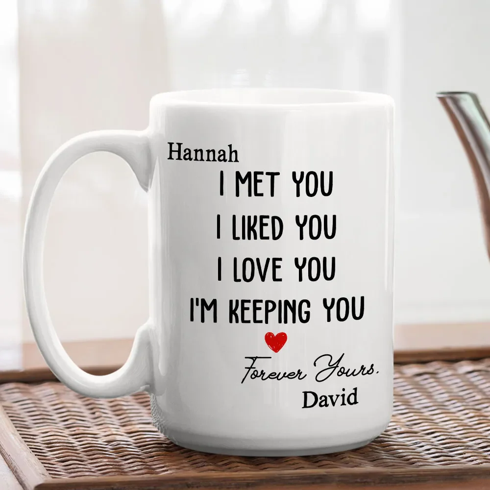 I Met You I Liked You I Love You, Personalized Custom Coffee Mug, Gift For Couple - Image 7