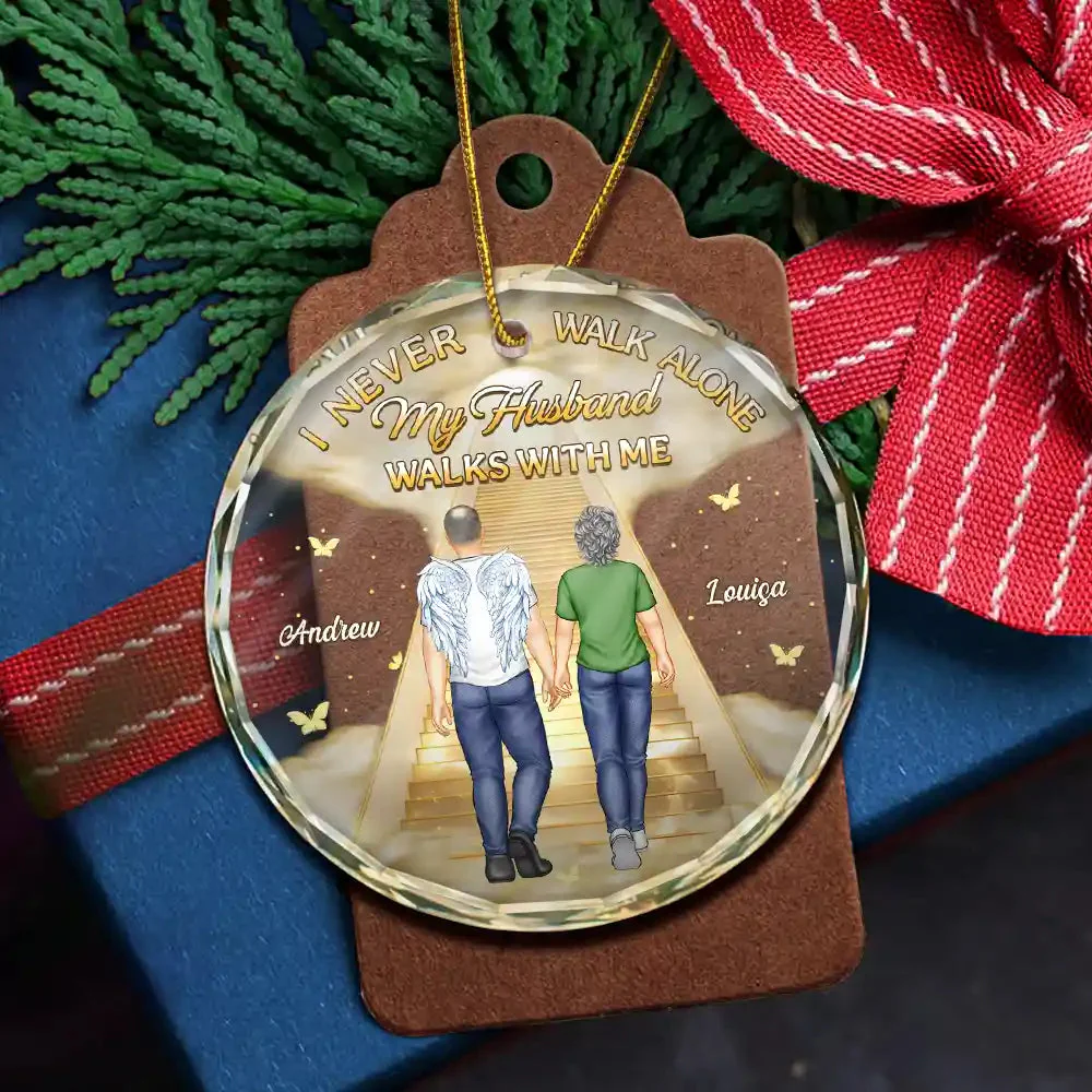 I Never Walk Alone My Husband Walks With Me - Personalized Circle Glass Ornament - Image 2