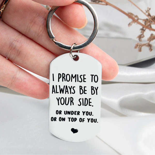 I Promise To Be Personalized Engraved Stainless Steel Keychain - Image 4