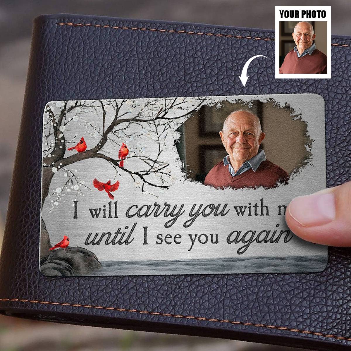 I Will Carry You With Me Until I See You Again - Personalized Photo Wallet Card - Image 3