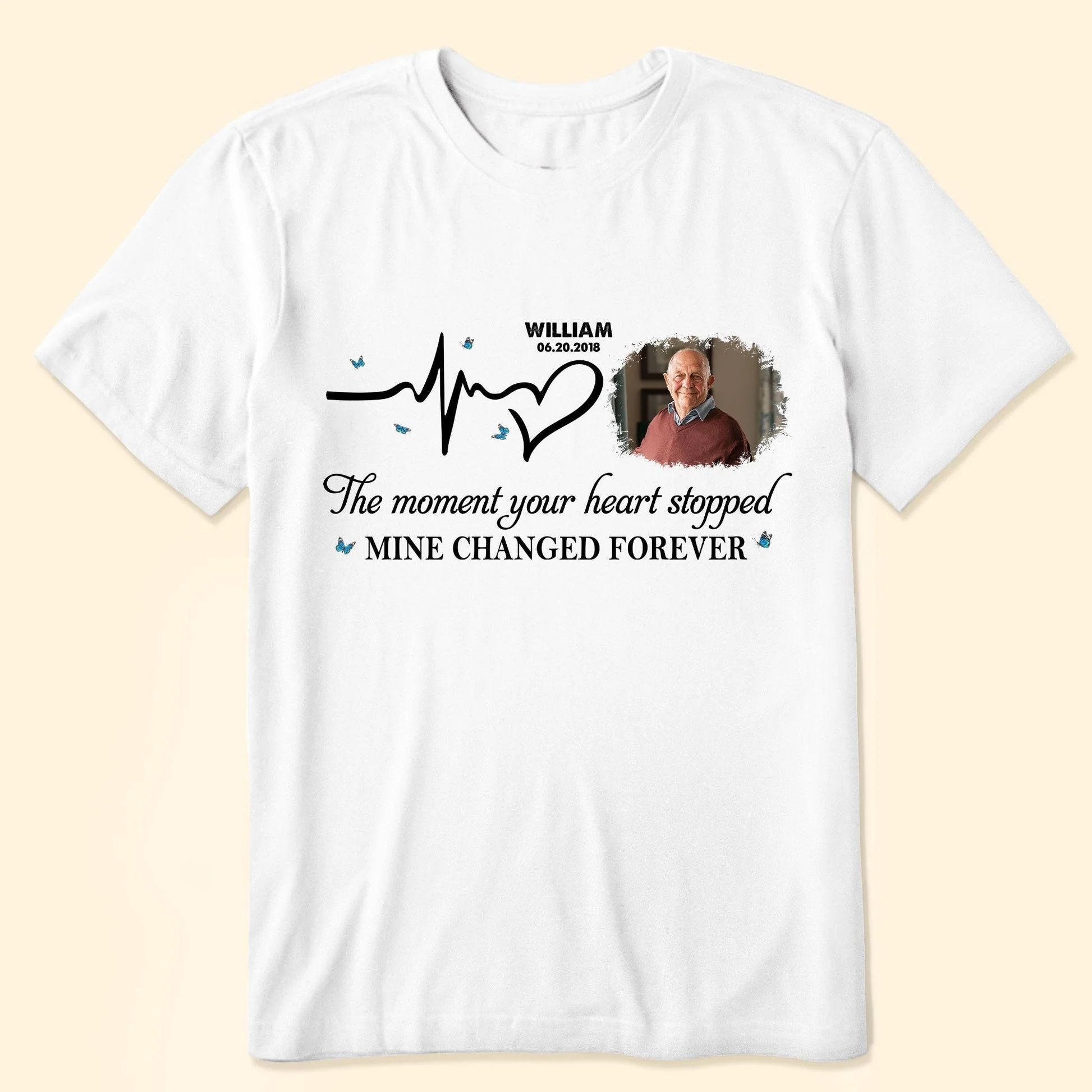 Moment Your Heart Stopped Mine Changed - Personalized Photo T Shirt - Image 5