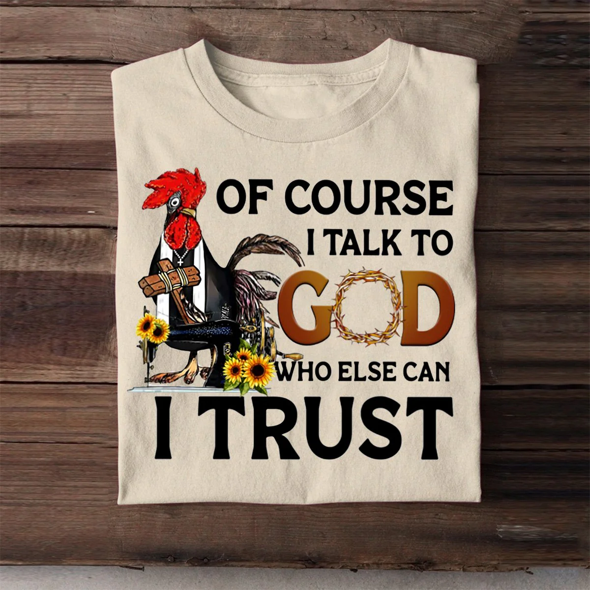 Of Course I Talk To God Who Else Can I Trust T shirt - Image 7