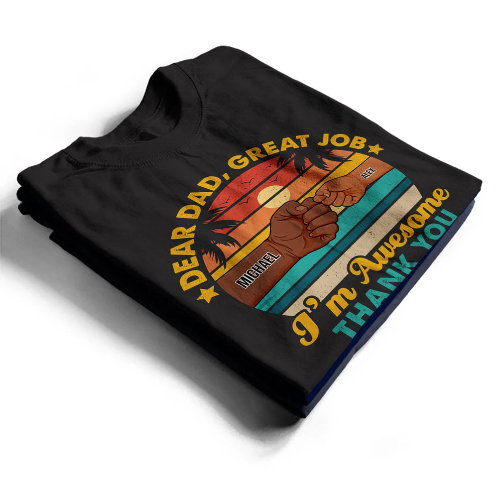 Personalized Dear Dad Great Job We're Awesome Thank You Fist, Gift For Father T-shirt - Image 2