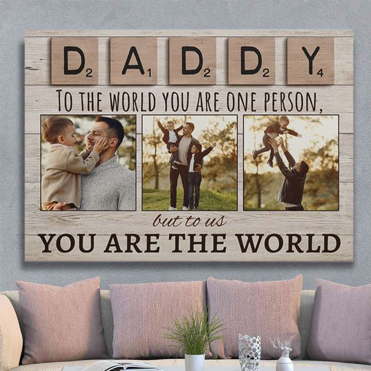 Personalized Photo Canvas - Daddy To The World You Are One Person But To Us You Are The World - Image 4