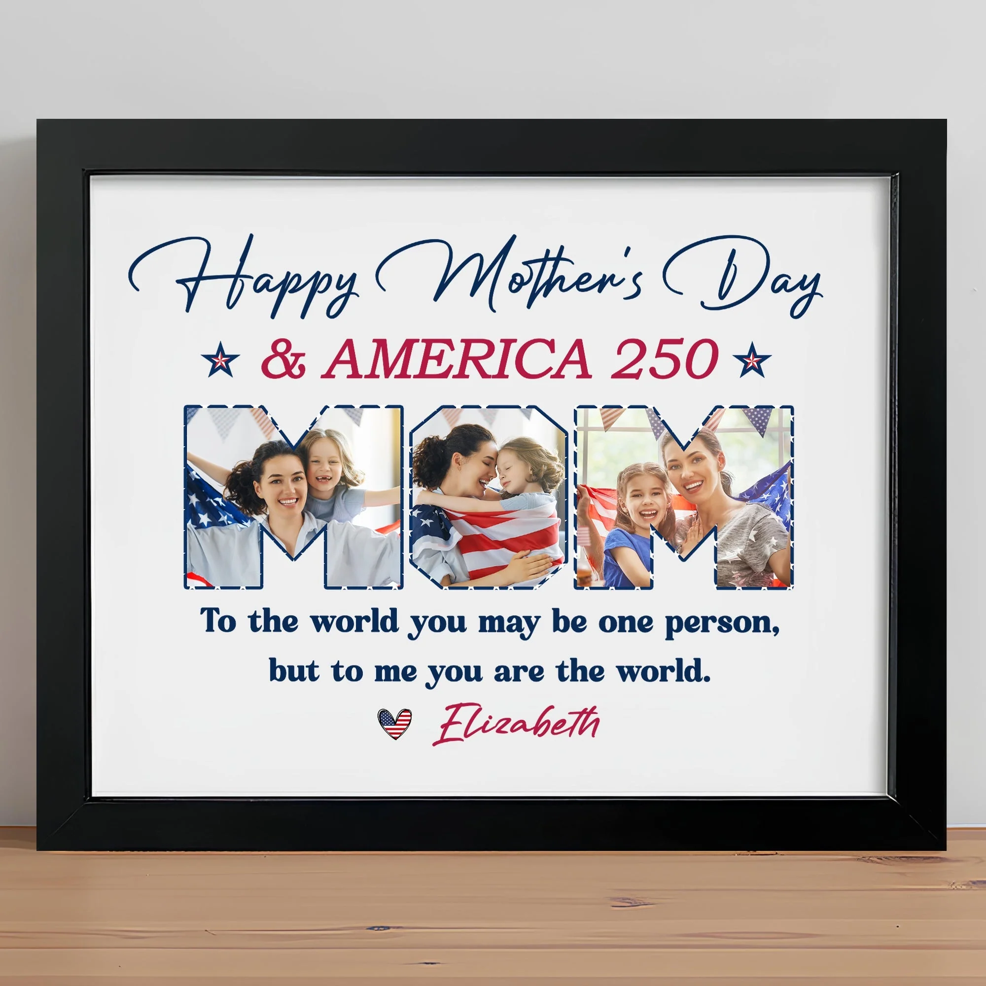 Personalized Picture Frame : Happy Mother's Day + 250 Years of America — To My World - Image 2