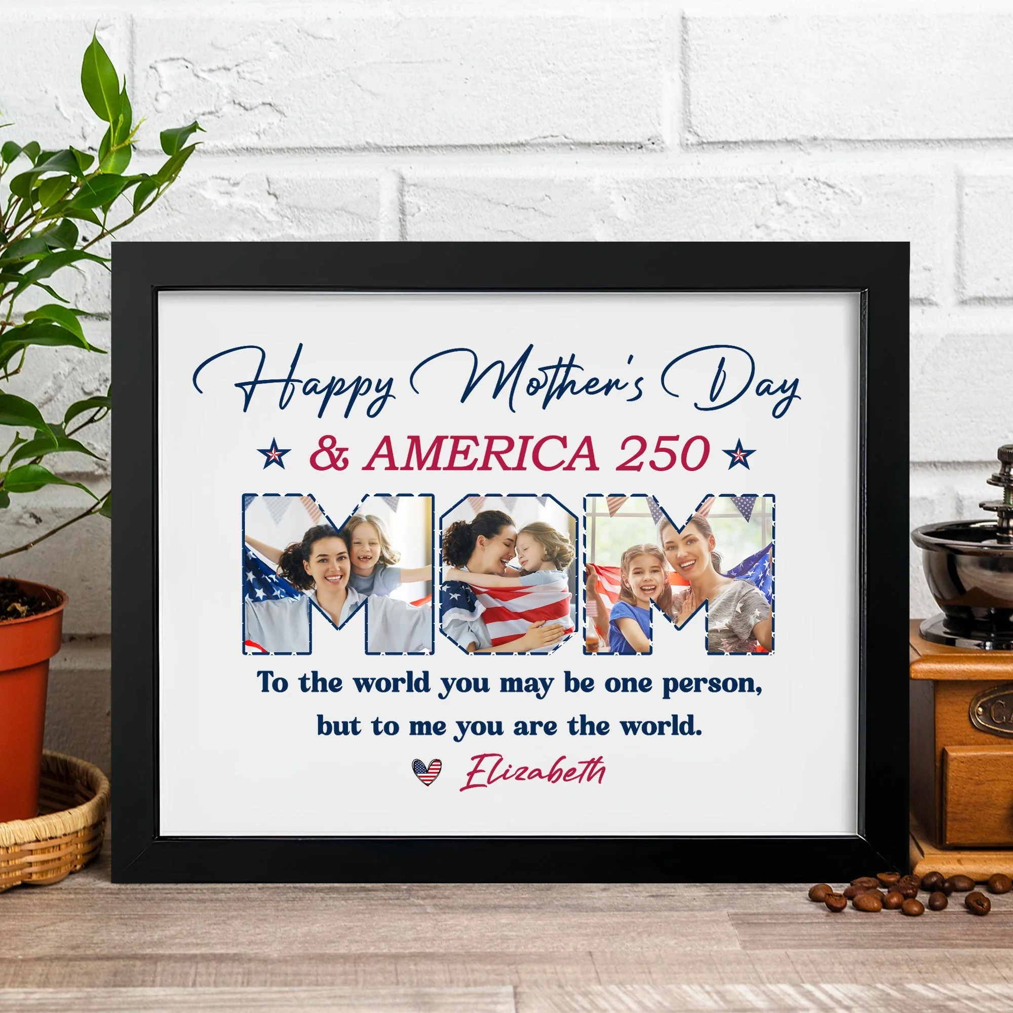 Personalized Picture Frame : Happy Mother's Day + 250 Years of America — To My World - Image 4