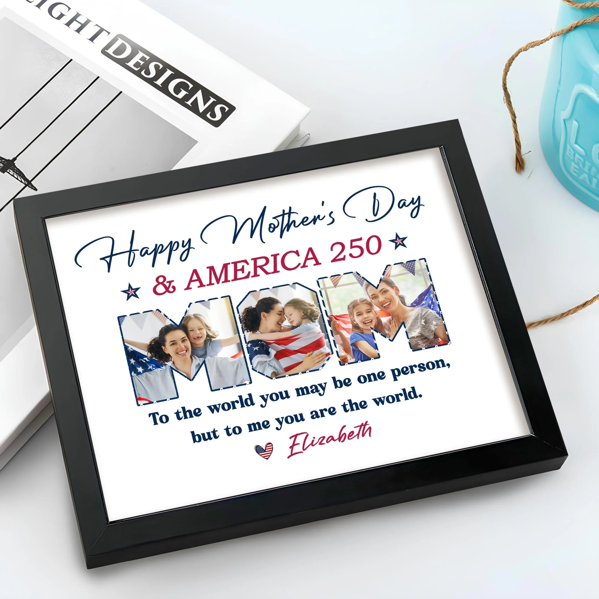 Personalized Picture Frame : Happy Mother's Day + 250 Years of America — To My World - Image 6