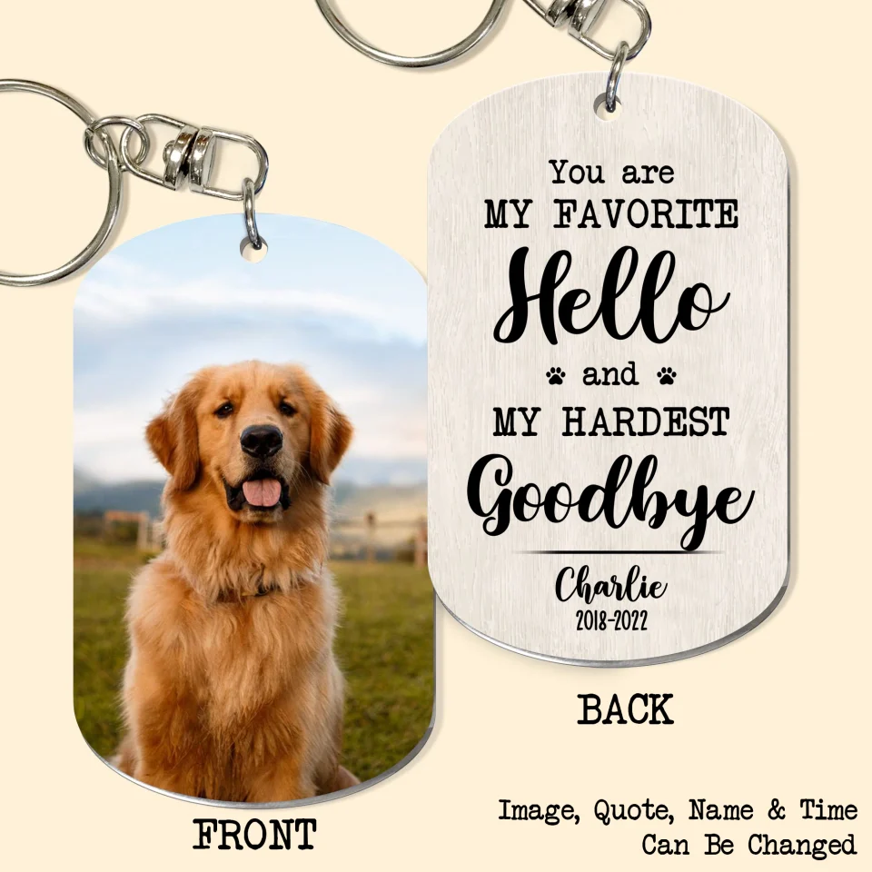 Personalized Upload Your Dog Photo You Are My Favorite Hello And My Hardest Goodbye Keychain Printed - Image 2