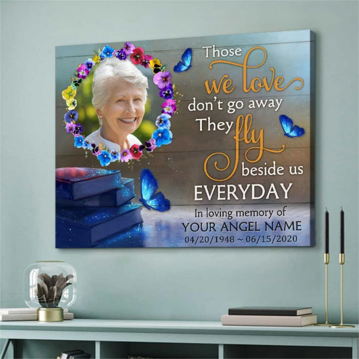 Those we love don’t go away Personalized Butterflies Memorial Photo Canvas/Poster - Image 4