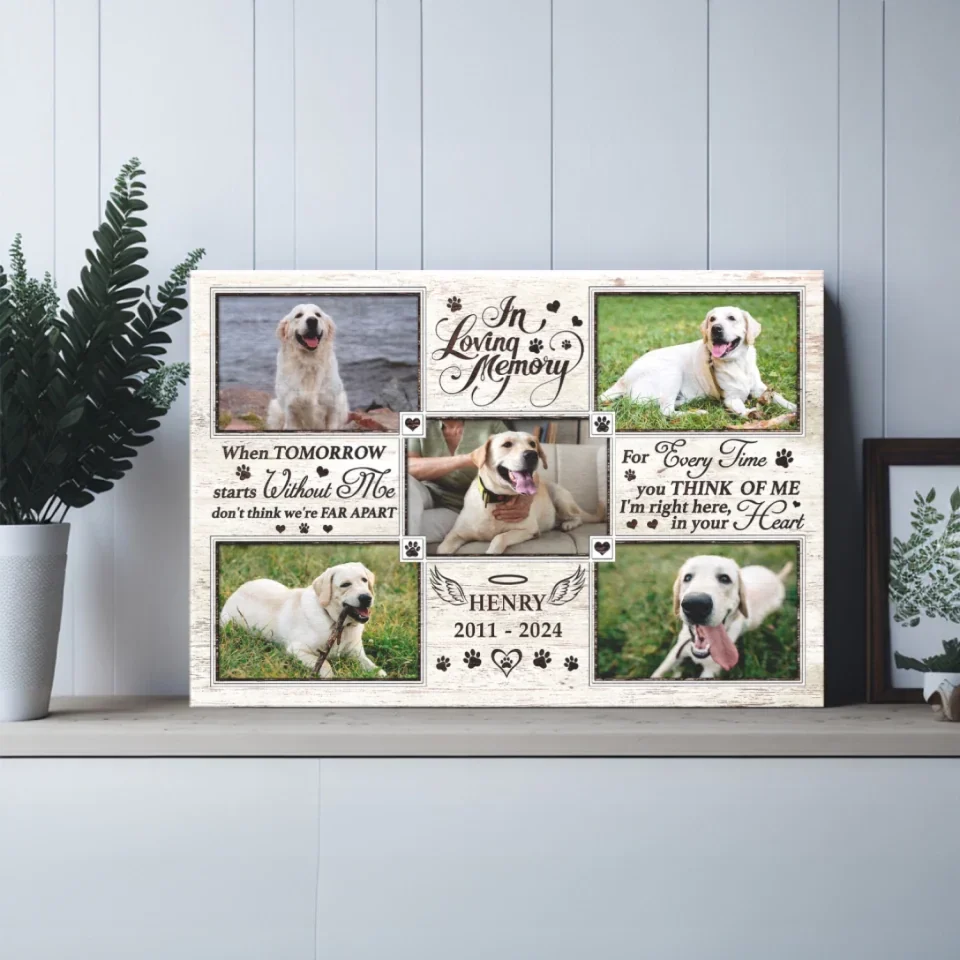 When Tomorrow Starts Without Me - Dog Memorial Personalized Canvas Loss Of Dog Lover Gifts - Image 7