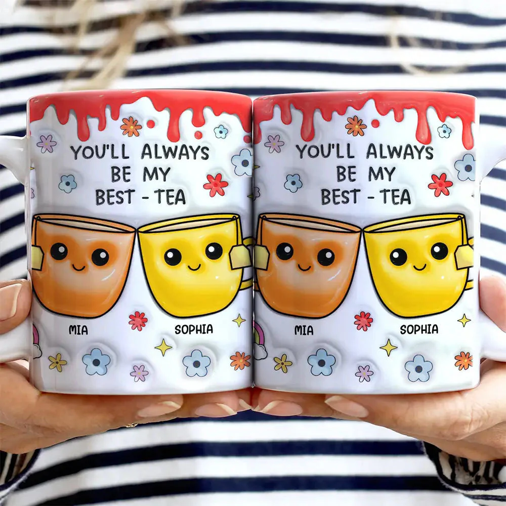 You'll Always Be My Best-Tea, Personalized White Edge-to-Edge Mug - Image 5
